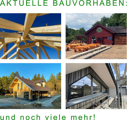 AKTUELLE BAUVORHABEN: und noch viele mehr!