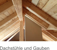 Dachstühle und Gauben